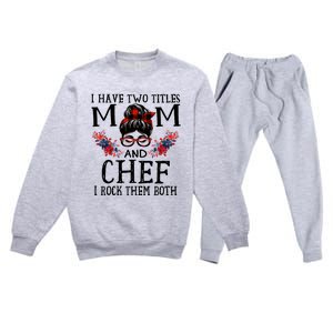 I Have Two Titles Mom And Chef Red Buffalo Mothers Day Funny Gift Premium Crewneck Sweatsuit Set