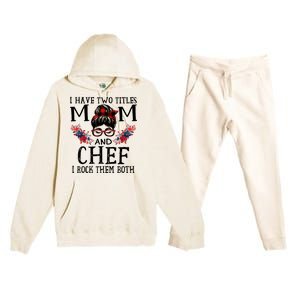 I Have Two Titles Mom And Chef Red Buffalo Mothers Day Funny Gift Premium Hooded Sweatsuit Set