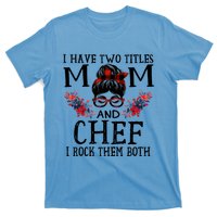 I Have Two Titles Mom And Chef Red Buffalo Mothers Day Funny Gift T-Shirt