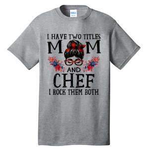 I Have Two Titles Mom And Chef Red Buffalo Mothers Day Funny Gift Tall T-Shirt