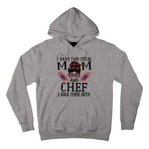 I Have Two Titles Mom And Chef Red Buffalo Mothers Day Funny Gift Tall Hoodie