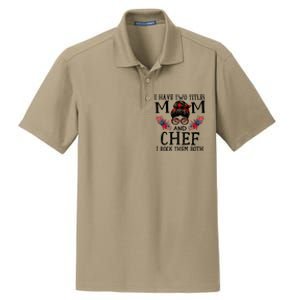 I Have Two Titles Mom And Chef Red Buffalo Mothers Day Funny Gift Dry Zone Grid Polo