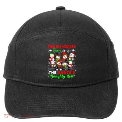 Ice Hockey Team Is On SantaS Naughty List Xmas Snow Gift 7-Panel Snapback Hat