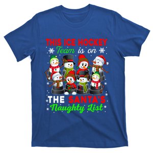 Ice Hockey Team Is On SantaS Naughty List Xmas Snow Gift T-Shirt