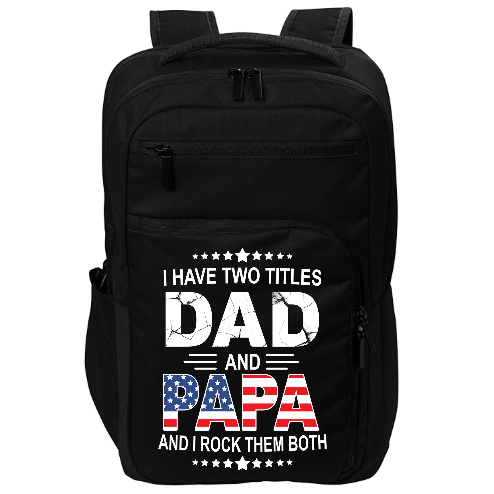 I Have Two Titles Dad And Papa Rock Them Both USA Impact Tech Backpack