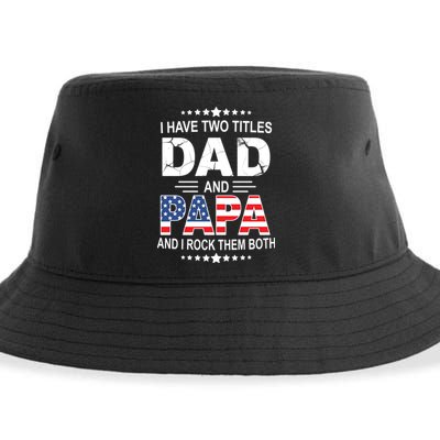 I Have Two Titles Dad And Papa Rock Them Both USA Sustainable Bucket Hat
