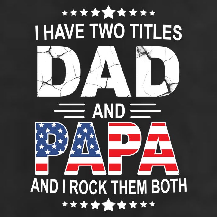 I Have Two Titles Dad And Papa Rock Them Both USA 15oz Campfire Ceramic Mug