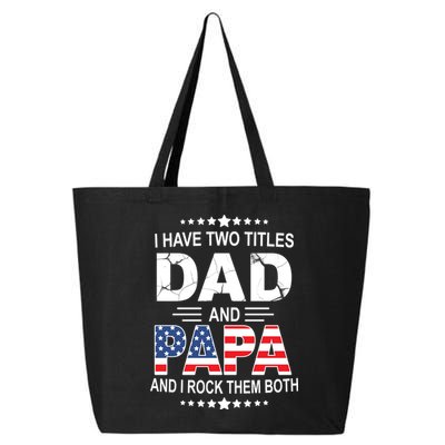 I Have Two Titles Dad And Papa Rock Them Both USA 25L Jumbo Tote