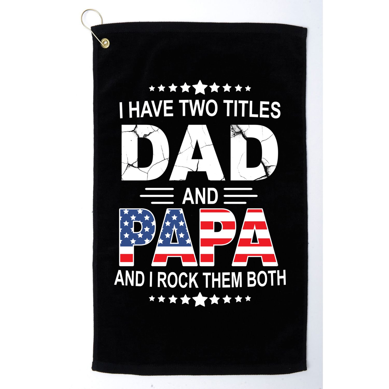 I Have Two Titles Dad And Papa Rock Them Both USA Golf Towel