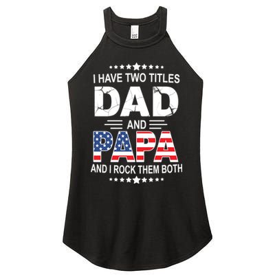 I Have Two Titles Dad And Papa Rock Them Both USA Women's Perfect Tri Rocker Tank