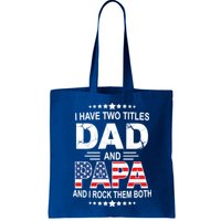 I Have Two Titles Dad And Papa Rock Them Both USA Bag