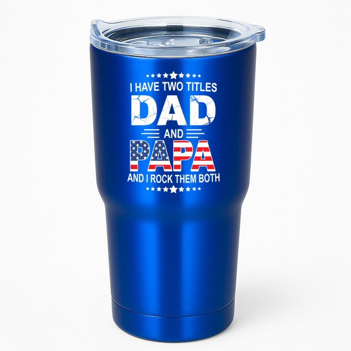 I Have Two Titles Dad And Papa Rock Them Both USA Tumbler