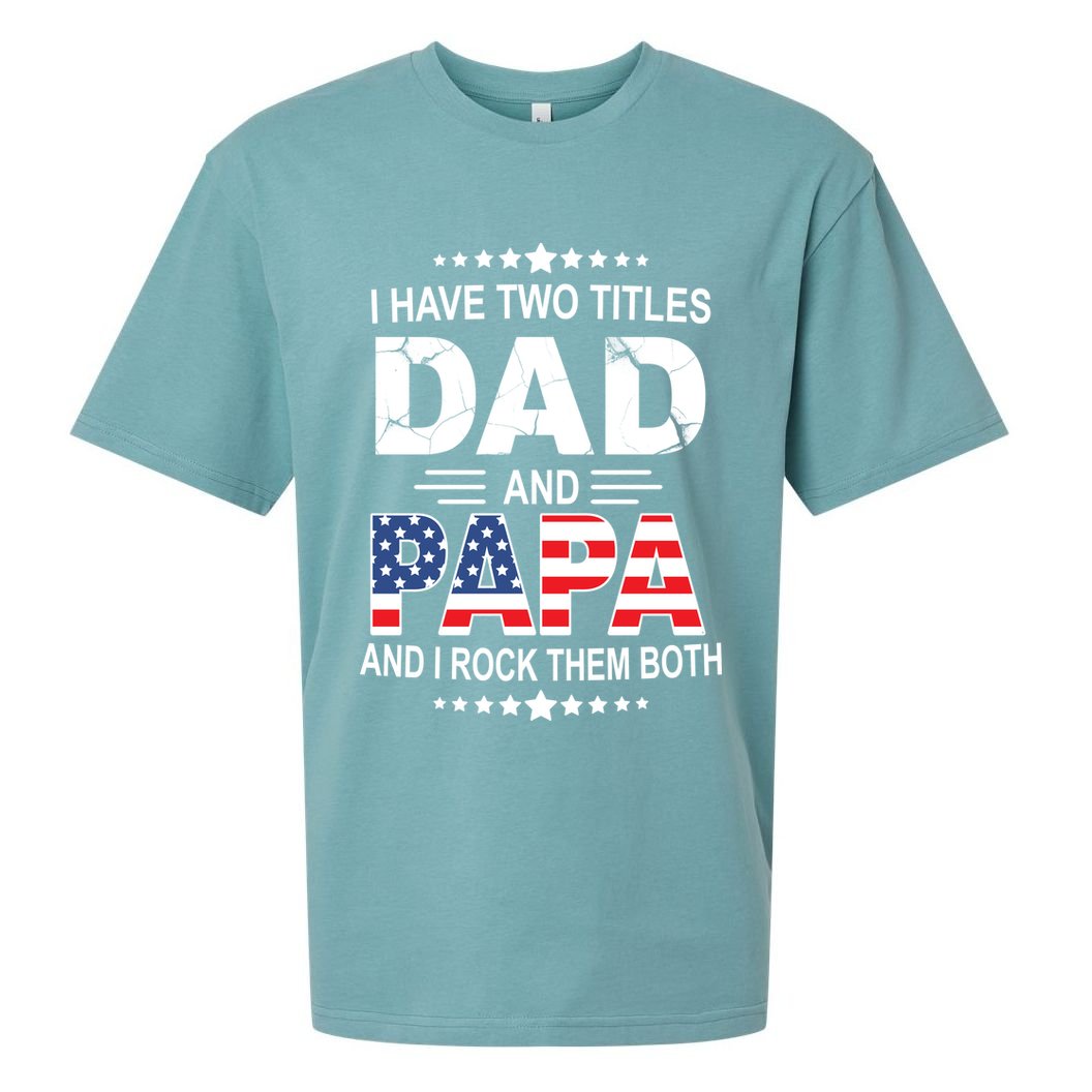 I Have Two Titles Dad And Papa Rock Them Both USA Sueded Cloud Jersey T-Shirt