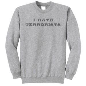 I Hate Terrorists Tall Sweatshirt