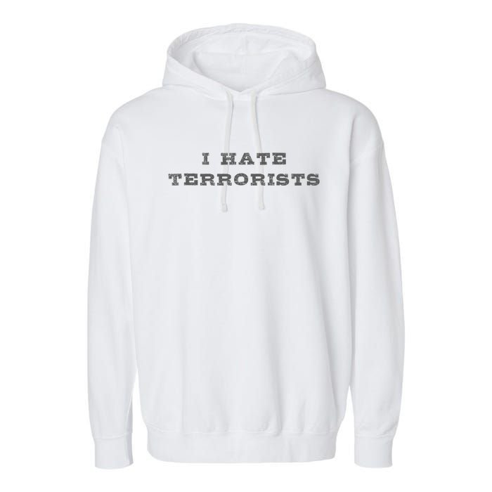 I Hate Terrorists Garment-Dyed Fleece Hoodie