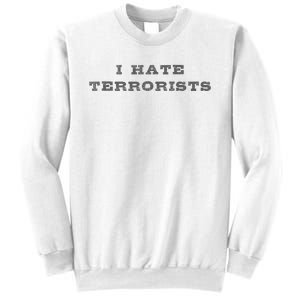 I Hate Terrorists Sweatshirt