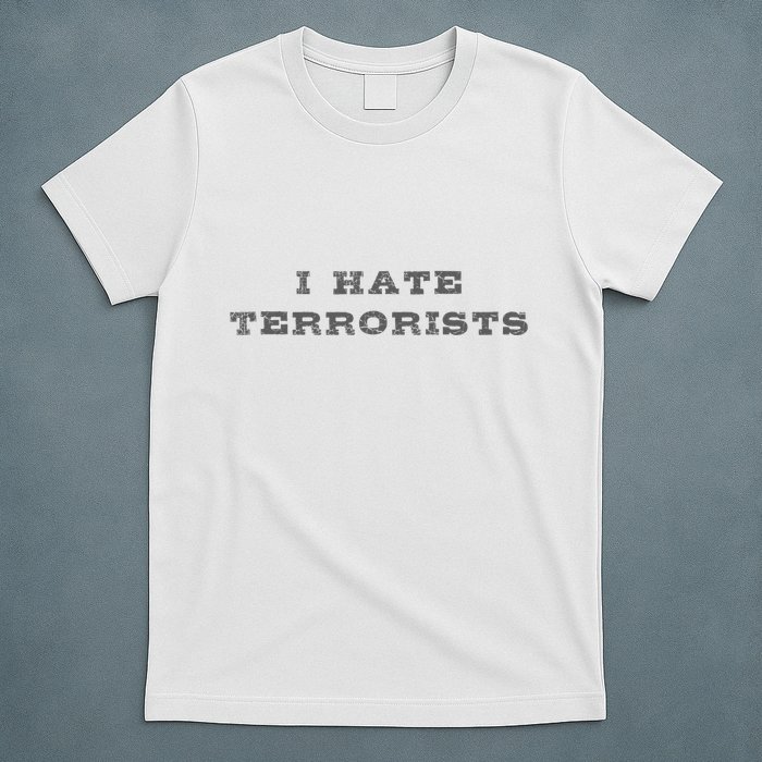 I Hate Terrorists T-Shirt