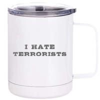 I Hate Terrorists 12 oz Stainless Steel Tumbler Cup