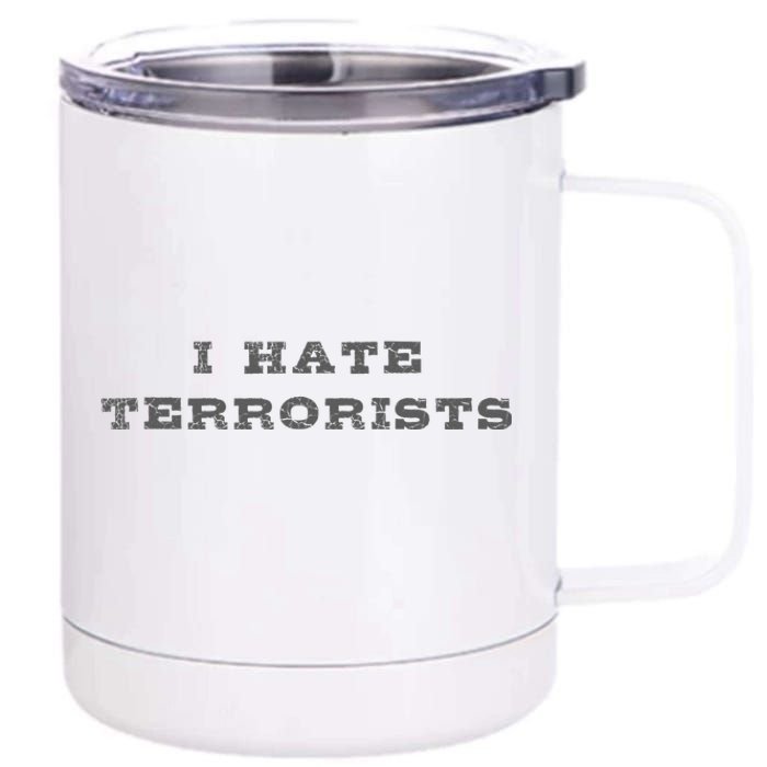 I Hate Terrorists 12 oz Stainless Steel Tumbler Cup