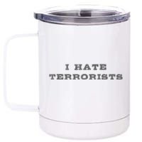 I Hate Terrorists 12 oz Stainless Steel Tumbler Cup