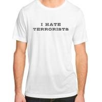 I Hate Terrorists Adult ChromaSoft Performance T-Shirt