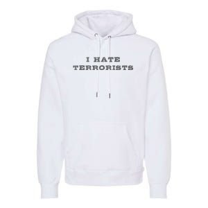 I Hate Terrorists Premium Hoodie