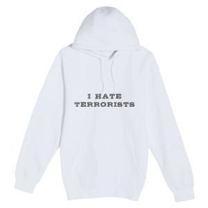 I Hate Terrorists Premium Pullover Hoodie