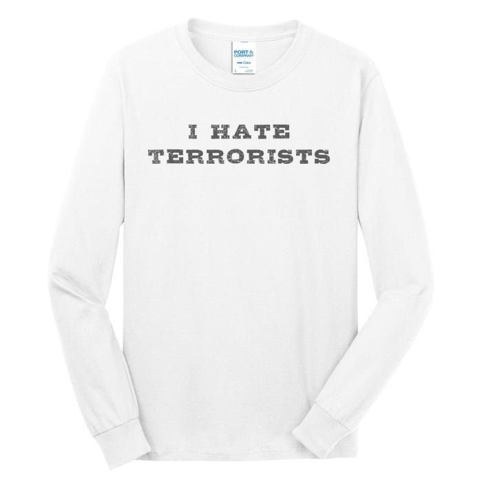 I Hate Terrorists Tall Long Sleeve T-Shirt