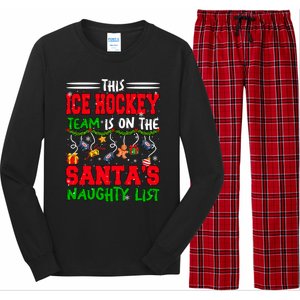 Ice Hockey Team Is On SantaS Xmas Naughty List Funny Player Gift Long Sleeve Pajama Set