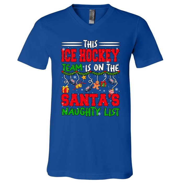 Ice Hockey Team Is On SantaS Xmas Naughty List Funny Player Gift V-Neck T-Shirt