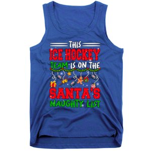 Ice Hockey Team Is On SantaS Xmas Naughty List Funny Player Gift Tank Top