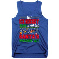 Ice Hockey Team Is On SantaS Xmas Naughty List Funny Player Gift Tank Top