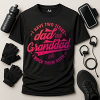 I Have Two Titles Dad And Granddad Gift For Funny Grandpa Gift Cooling Performance Crew T-Shirt