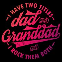 I Have Two Titles Dad And Granddad Gift For Funny Grandpa Gift Cooling Performance Crew T-Shirt