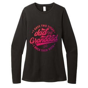 I Have Two Titles Dad And Granddad Gift For Funny Grandpa Gift Womens CVC Long Sleeve Shirt