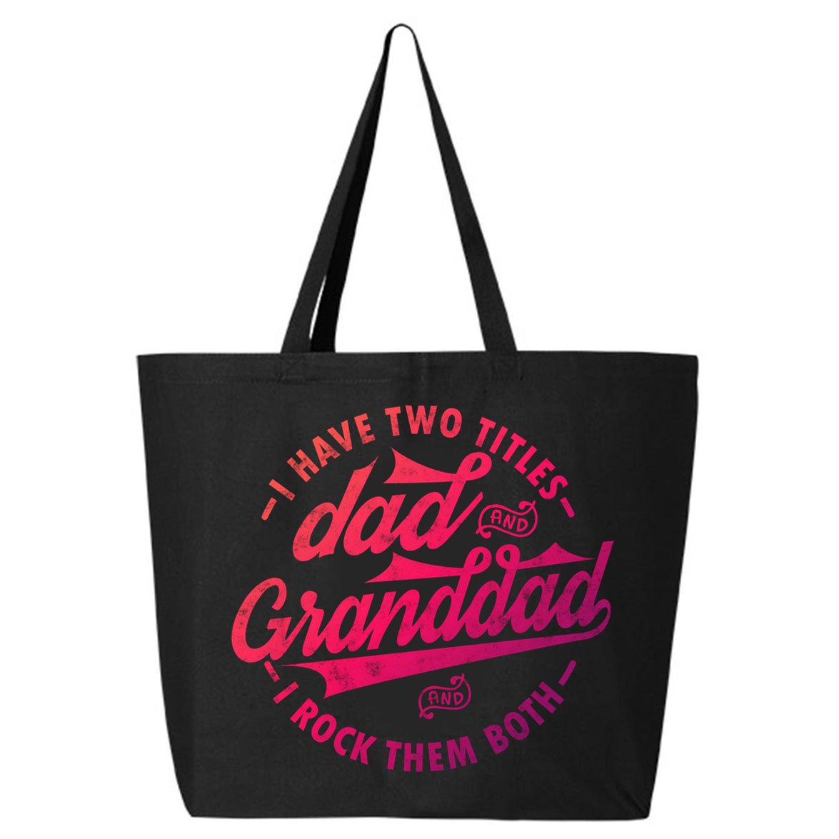 I Have Two Titles Dad And Granddad Gift For Funny Grandpa Gift 25L Jumbo Tote