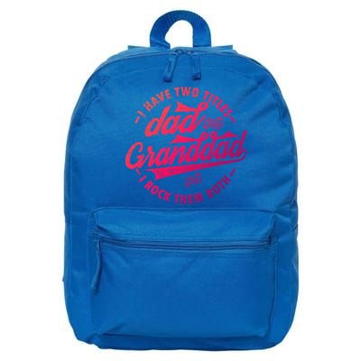I Have Two Titles Dad And Granddad Gift For Funny Grandpa Gift 16 in Basic Backpack