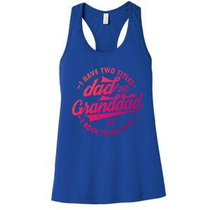 I Have Two Titles Dad And Granddad Gift For Funny Grandpa Gift Women's Racerback Tank