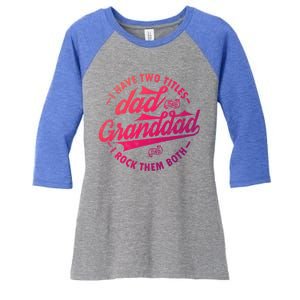 I Have Two Titles Dad And Granddad Gift For Funny Grandpa Gift Women's Tri-Blend 3/4-Sleeve Raglan Shirt