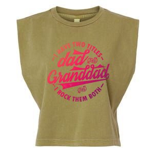 I Have Two Titles Dad And Granddad Gift For Funny Grandpa Gift Garment-Dyed Women's Muscle Tee