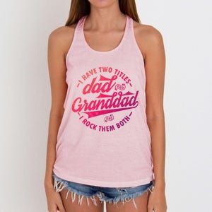 I Have Two Titles Dad And Granddad Gift For Funny Grandpa Gift Women's Knotted Racerback Tank