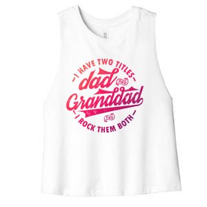 I Have Two Titles Dad And Granddad Gift For Funny Grandpa Gift Women's Racerback Cropped Tank