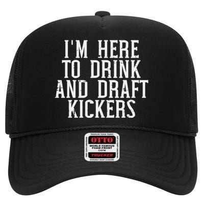 Im Here To Draft Kickers Funny Draft Party Fantasy Football High Crown Mesh Back Trucker Hat