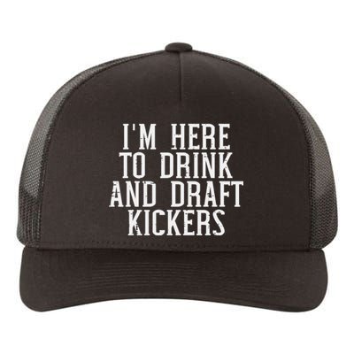 Im Here To Draft Kickers Funny Draft Party Fantasy Football Yupoong Adult 5-Panel Trucker Hat