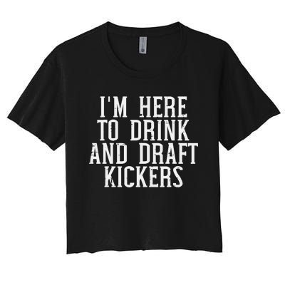 Im Here To Draft Kickers Funny Draft Party Fantasy Football Women's Crop Top Tee