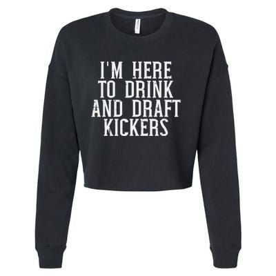 Im Here To Draft Kickers Funny Draft Party Fantasy Football Cropped Pullover Crew