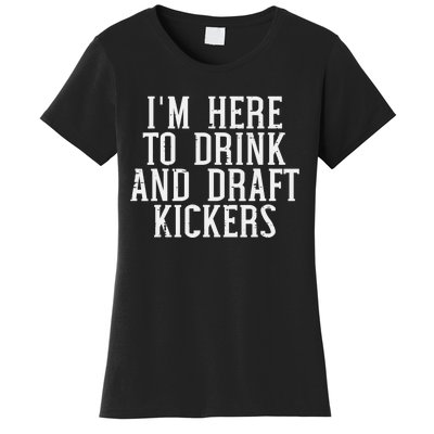 Im Here To Draft Kickers Funny Draft Party Fantasy Football Women's T-Shirt