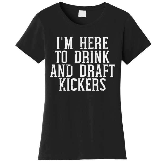 Im Here To Draft Kickers Funny Draft Party Fantasy Football Women's T-Shirt