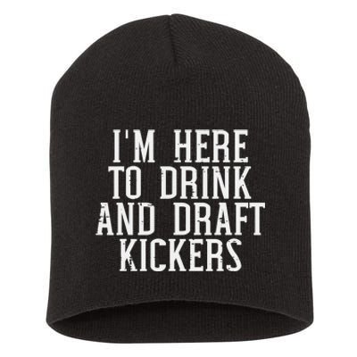 Im Here To Draft Kickers Funny Draft Party Fantasy Football Short Acrylic Beanie