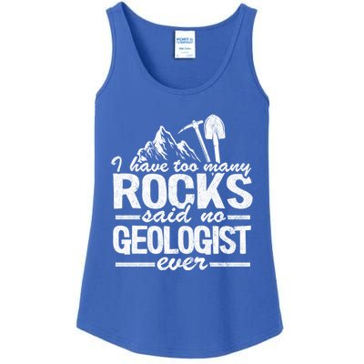 I Have Too Y Rocks Said No Geologist Ever Rock Collector Gift Ladies Essential Tank